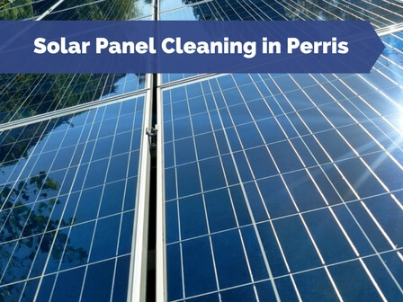 Solar Panel Cleaning in Perris