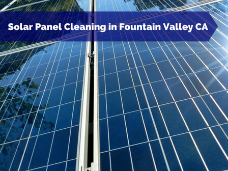Solar Panel Cleaning in Fountain Valley CA