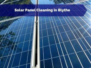 Solar Panel Cleaning in Blythe CA