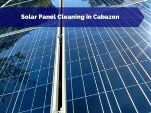 Solar Panel Cleaning in Cabazon CA